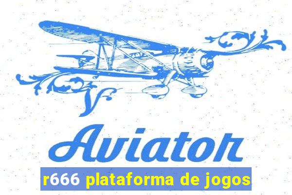 r666 plataforma de jogos